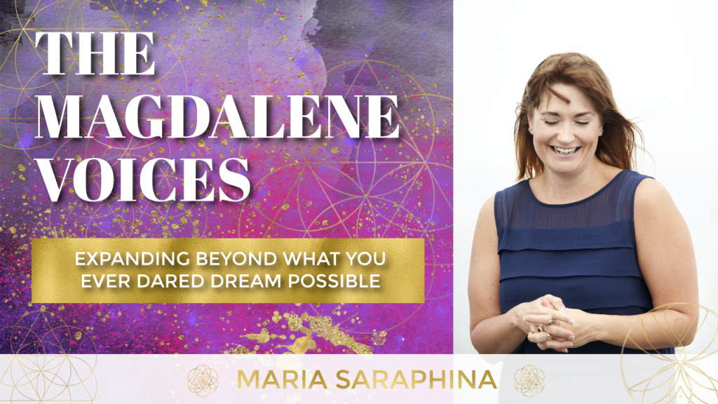 The Magdalene Voices, Expanding, Spiritual Business Coach, Maria Saraphina