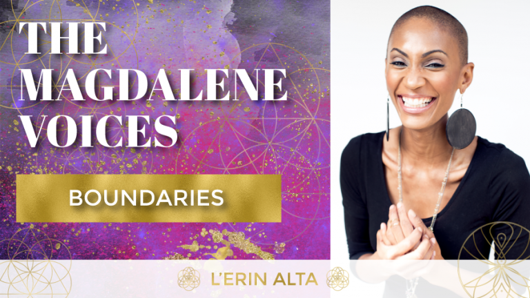 The Magdalene Voices Show & Podcast, Boundaries, LErin Alta, Mariaestela, Spiritual Business Coach