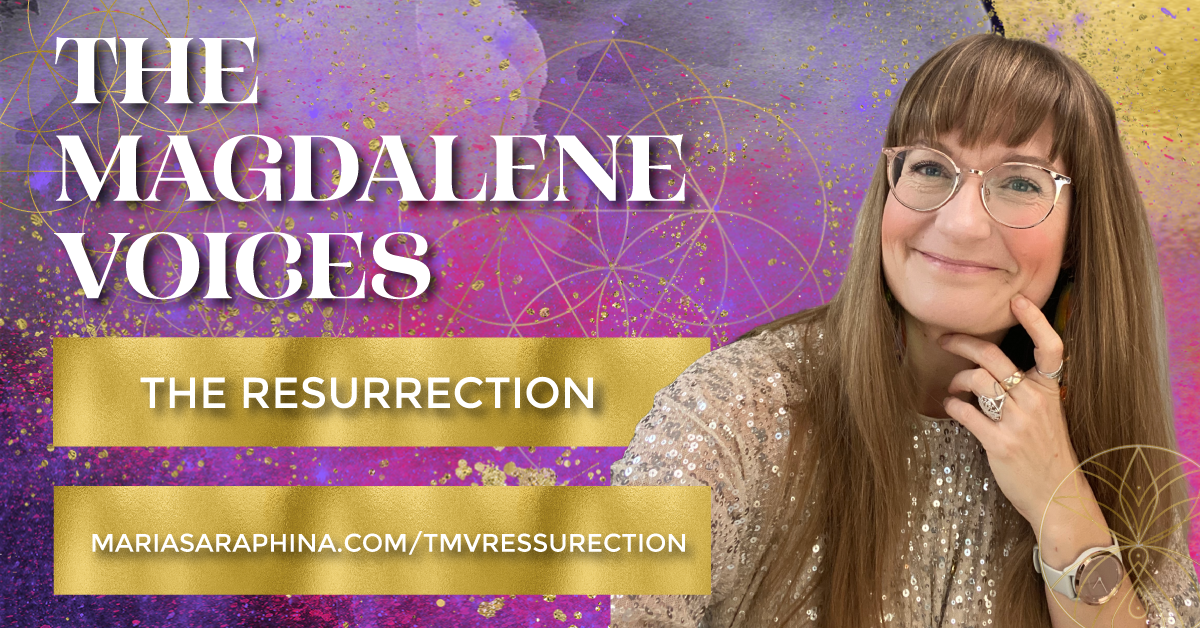 The Magdalene Voices, The Resurrection, Spiritual Business Coach, Maria Saraphina