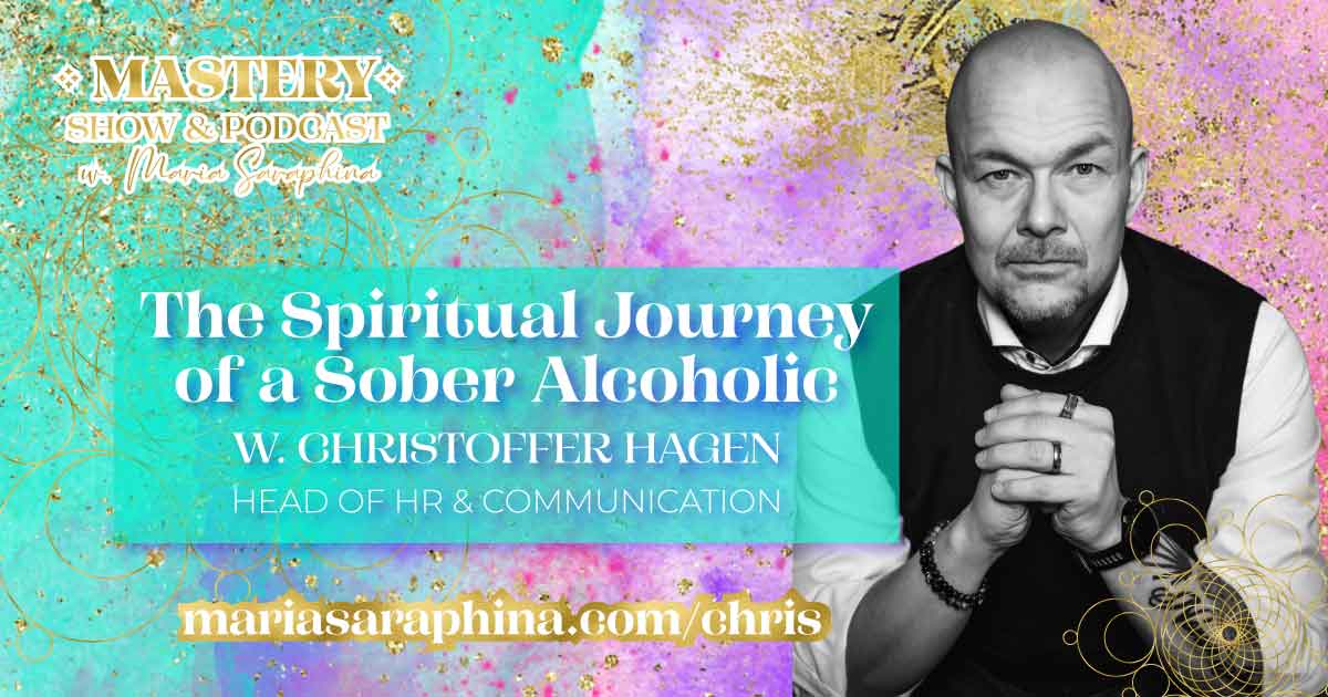 MASTERY Show & Podcast, Christoffer Hagen, Spiritual Business Coach, Maria Saraphina